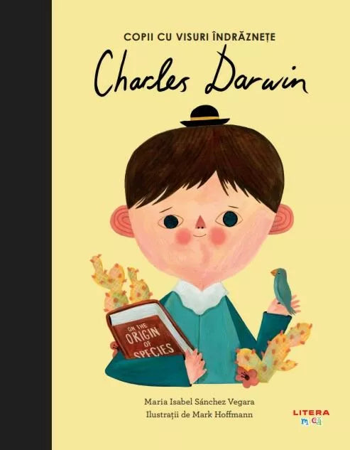 Carte copii - Charles Darwin. Volumul 3. Copii cu visuri indraznete