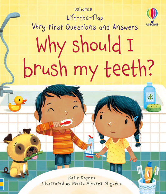Carte cu clapete - Very First Questions and Answers Why Should I Brush My Teeth?, Usborne