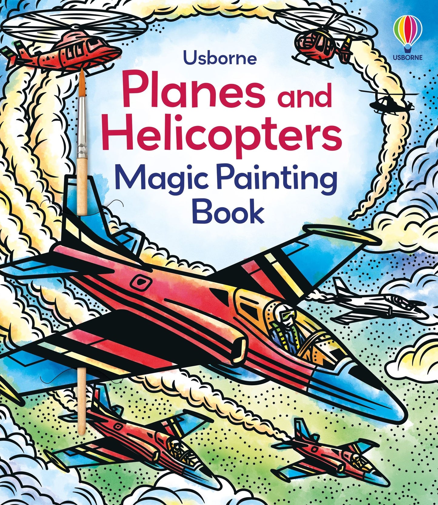 Carte pictură cu apă - Planes And Helicopters Magic Painting Book, Usborne