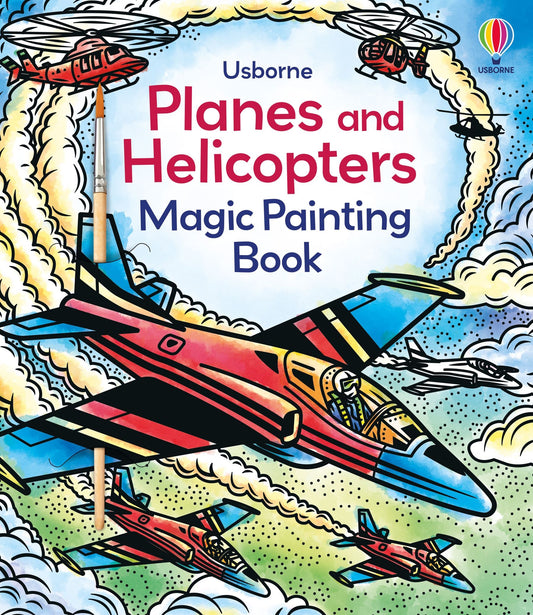 Carte pictură cu apă - Planes And Helicopters Magic Painting Book, Usborne