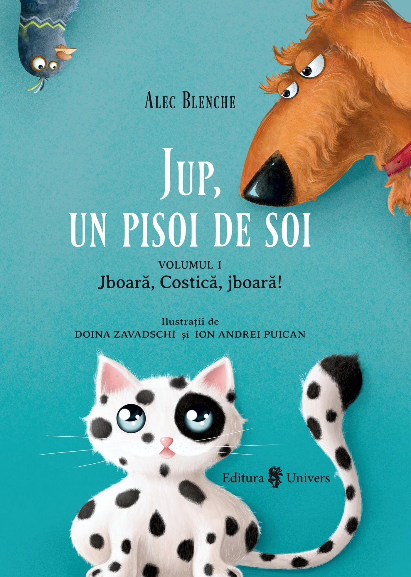 Carte copii - Jup, un pisoi de soi - volumul 1 - Jboară, Costică, jboară!, Alec Blenche