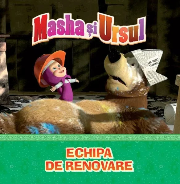 Carte copii - MASHA SI URSUL. Echipa de renovare