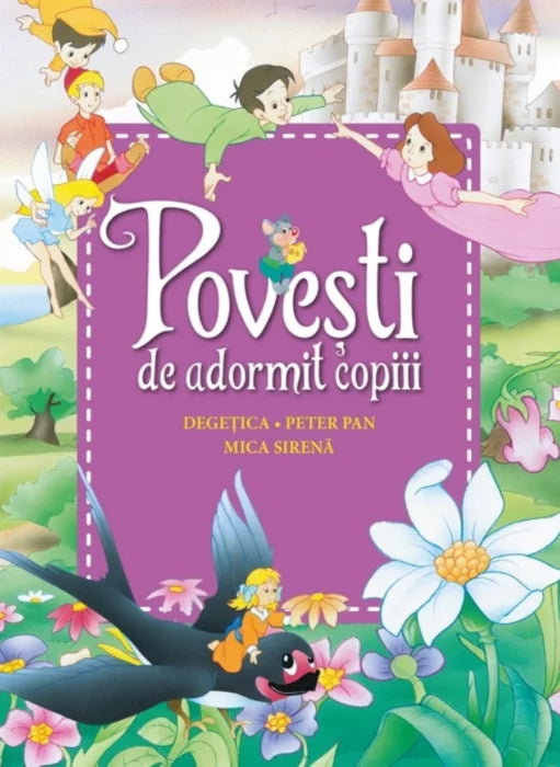 Carte copii - Povești de adormit copiii. Degețica, Peter Pan, Mica sirenă - Reeditare