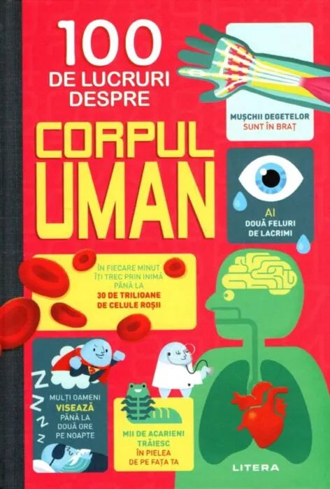 Carte copii - 100 DE LUCRURI DESPRE CORPUL UMAN. brosata