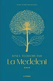 Carte - La Medeleni III (vol. 4), Liviu Teodoreanu