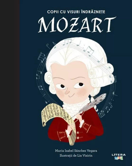 Carte copii - Mozart. Volumul 5. Copii cu visuri indraznete
