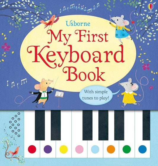 Carte muzical? - My First Keyboard Book, Usborne, 3 ani+