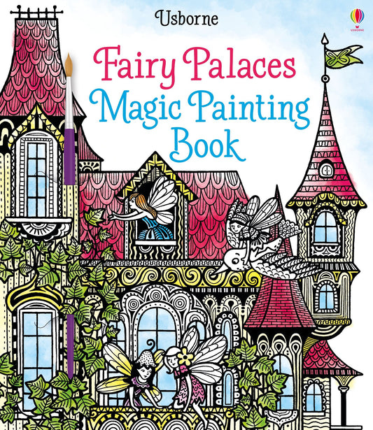 Carte pictura cu apa - Fairy Palaces Magic Painting Book, Usborne