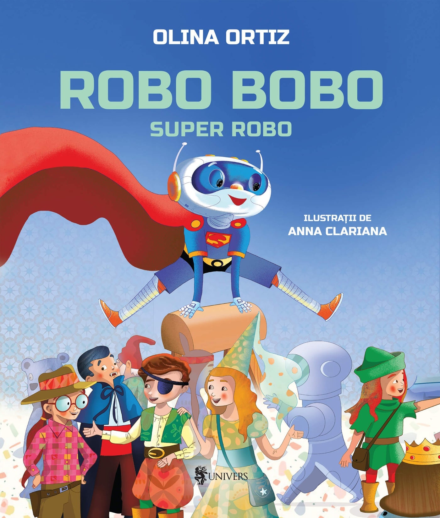Carte copii - Robo Bobo, Super Robo - vol. 17, Olina Ortiz