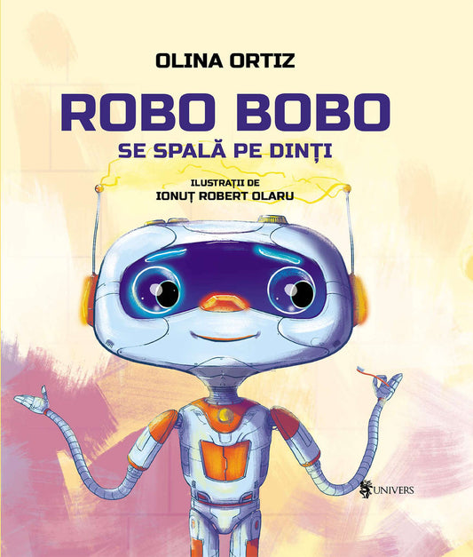 Carte copii - Robo Bobo se spală pe dinți- vol. 1, Olina Ortiz