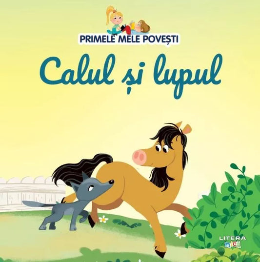 Carte copii - Volumul 84. Primele mele povesti. Calul si lupul