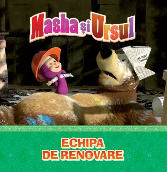 Carte copii - MASHA SI URSUL. Echipa de renovare