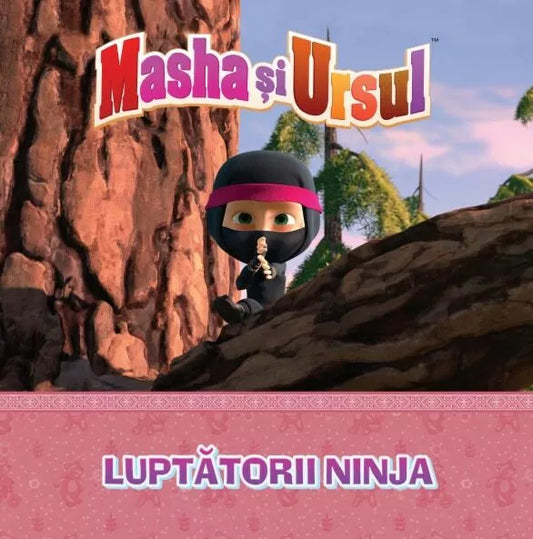 Carte copii - MASHA SI URSUL. Luptatorii Ninja