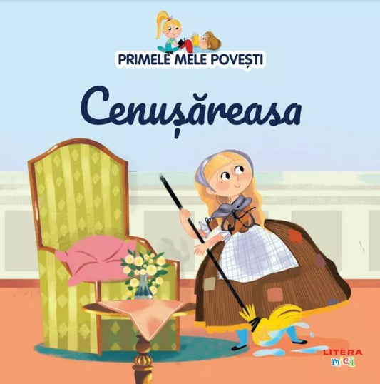 Carte copii - Volumul 6. Primele mele povesti. Cenusareasa