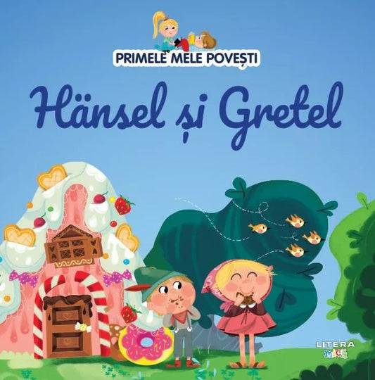 Carte copii - Volumul 4. Primele mele povesti. Hansel si Gretel