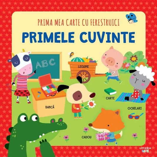 Carte copii - PRIMA MEA CARTE CU FERESTRUICI. PRIMELE CUVINTE. reeditare