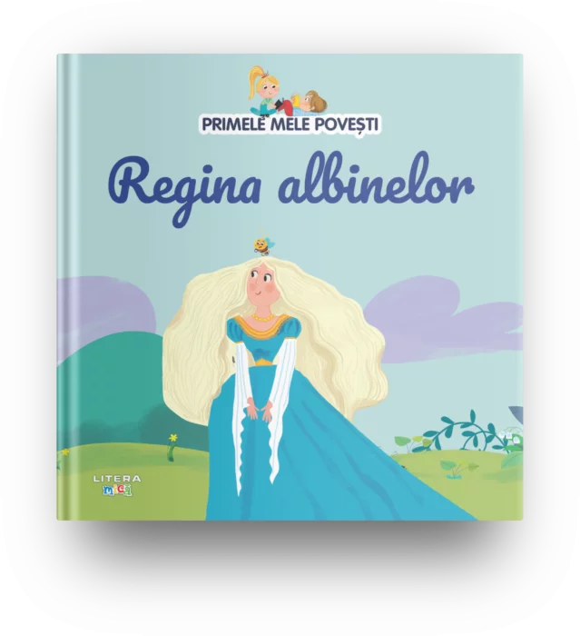 Carte copii - PRIMELE MELE POVESTI. REGINA ALBINELOR