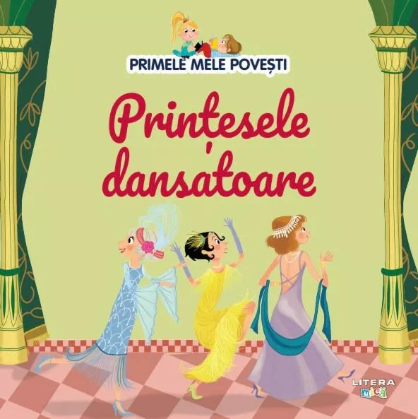 Carte copii - Volumul 65. Primele mele povesti. Printesele dansatoare