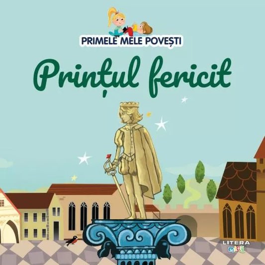 Carte copii - Volumul 52. Primele mele povesti. Printul fericit